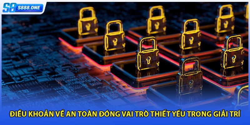 Điều khoản về an toàn đóng vai trò thiết yếu trong giải trí
