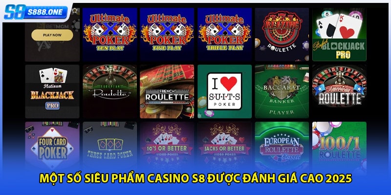 Một số siêu phẩm casino s8 được đánh giá chất lượng